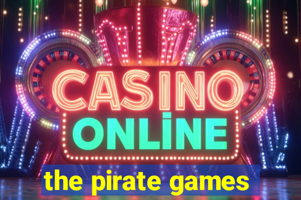 the pirate games